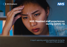 NHS Disabled staff experiences during COVID-19: A report capturing working experiences during the first wave of the pandemic
